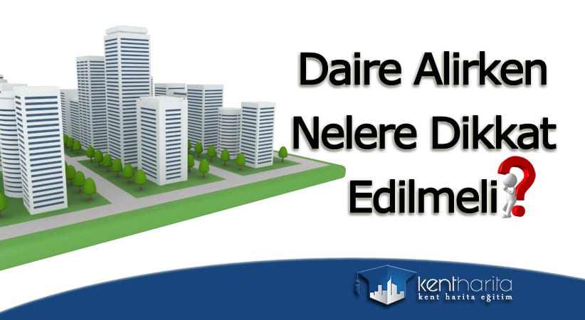 Daire alirken nelere dikkat edilmeli