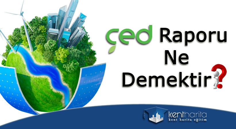 ÇED raporu nedir ?