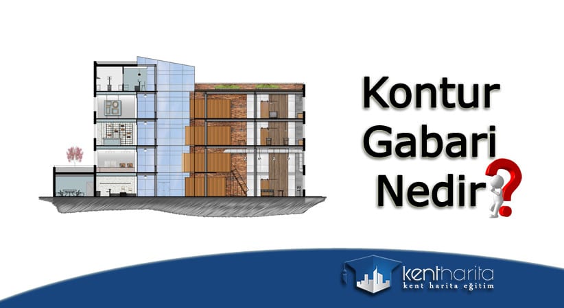 Kontur Gabari nedir?