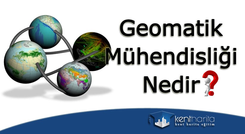 Geomatik mühendisliği nedir