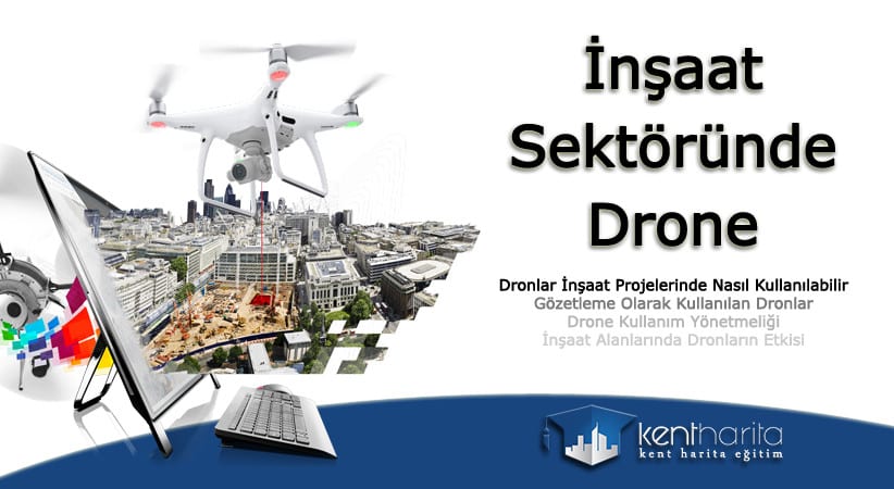 inşaat sektöründe drone