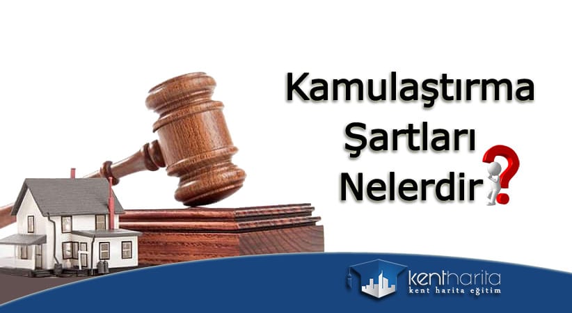 Kamulaştırma Şartları ve çeşitleri