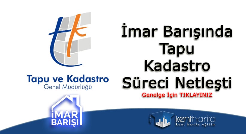 İmar Barışında tapu kadastro süreci netleşti