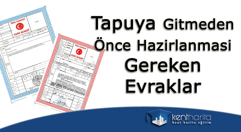 Tapuya gitmeden önce hazirlanmasi gereken evraklar