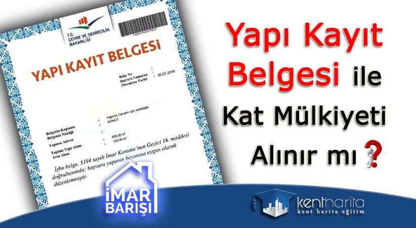 Yapı Kayıt Belgesi ile Kat Mülkiyeti Alınırmı