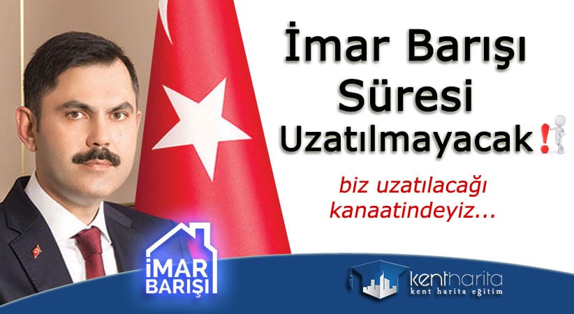 İmar Barışı Süresi Uzatılmayacak