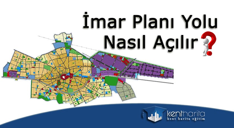 İmar Planı Yolu Nasıl Açılır