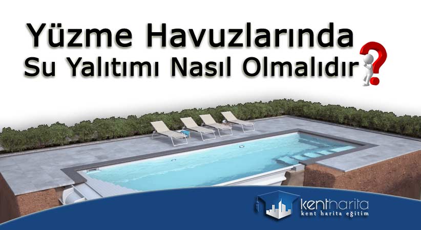 Yüzme Havuzlarında Su Yalıtımı Nasıl Olmalıdır
