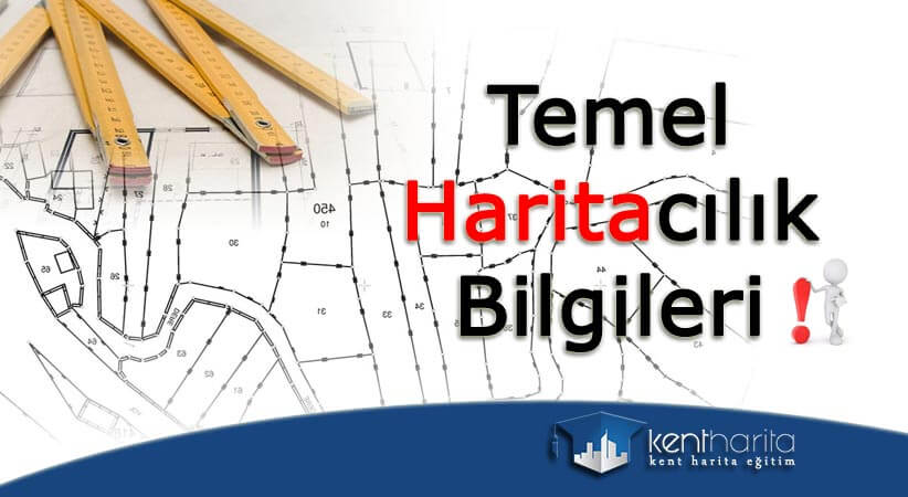 Temel Haritacılık Bilgileri