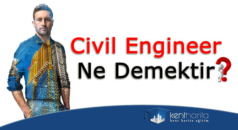 Civil Engineer Ne Demek